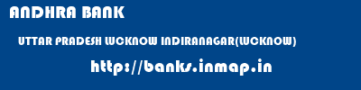 ANDHRA BANK  UTTAR PRADESH LUCKNOW INDIRANAGAR(LUCKNOW)   banks information 